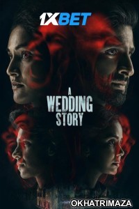 A Wedding Story (2024) Bollywood Hindi Full Movie