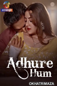 Adhure Hum (2024) S01 P01 Atrangii Hindi Hot Web Series