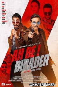 Ah Be Birader (2022) HQ Hindi Dubbed Movie