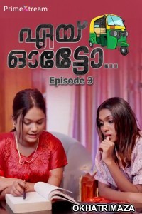 Aye Auto (2025) S01 E03 PrimeXtream Malayalam Hot Web Series