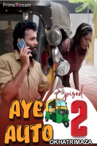 Aye Auto 2 (2024) Primextream Hot Malayalam Short Film