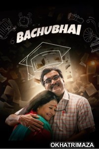 Bachubhai (2023) Gujarati Movie