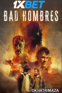 Bad Hombres (2024) HQ Hollywood Hindi Dubbed Movie