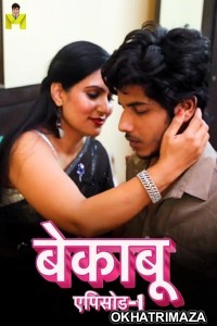 Bekaboo (2024) S01 Part 1 Mastram Hindi Web Series