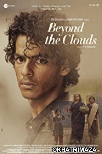 Beyond The Clouds (2018) Hindi Movie 