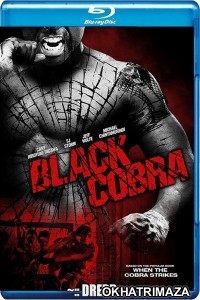 Black Cobra (2012) UNRATED Hollywood Hindi Dubbed Movie