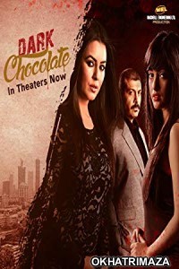 Dark Chocolate (2016) Bollywood Hindi Movie