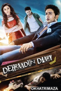 Dehraadun Diary (2013) Bollywood Hindi Movie