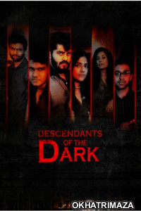 Descendants of the Dark (2023) Bollywood Hindi Movie