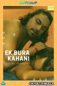 Ek Bura Kahini (2020) UNRATED GupChup Hindi S01 E03 Show