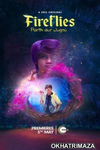 Fireflies Parth Aur Jugnu (2023) Hindi Season 1 Web Series