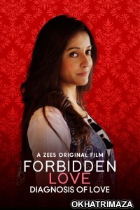 Forbidden Love: Diagnosis Of Love (2020) Bollywood Hindi Movie