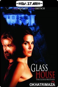 Glass House: The Good Mother (2006) UNCUT Hollywood Hindi Dubbed Movies