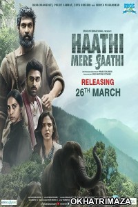 Haathi Mere Saathi (2021) Bollywood Hindi Movie