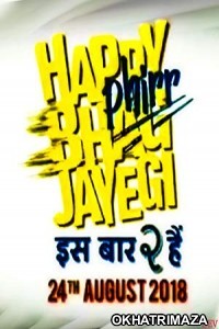 Happy Phirr Bhag Jayegi (2018) Bollywood Hindi Movie