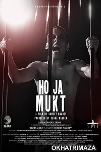 Ho Ja Mukt (2023) Bollywood Hindi Movie