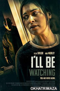 I ll Be Watching (2023) Hollywood English Movie