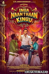 Inga Naan Thaan Kingu (2024) HQ Bengali Dubbed Movie