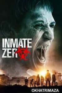 Inmate Zero (2019) Unofficial Hollywood Hindi Dubbed Movie