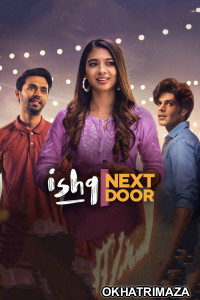 Ishq Next Door (2023) S01 E01 To 06 Hindi Web Series