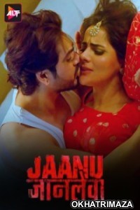 Jaanu Jaanlewa (2024) S01 E01 ALTB Hindi Hot Web Series