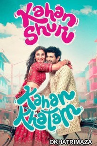 Kahan Shuru Kahan Khatam (2024) Bollywood Hindi Movie