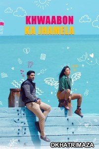 Khwaabon Ka Jhamela (2024) Bollywood Hindi Movie