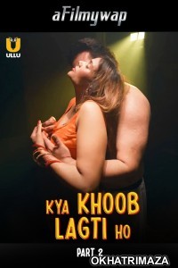 Kya Khoob Lagti Ho (2024) Part 2 Ullu Hindi Hot Web Series