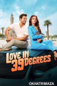 Love in 39 Degrees (2024) ORG Hollywood Hindi Dubbed Movie