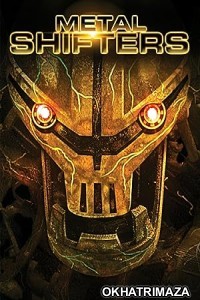 Metal Shifters (2011) ORG Hollywood Hindi Dubbed Movie