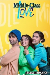 Middle Class Love (2022) Bollywood Hindi Movie