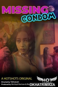 Missing Condom (2020) UNRATED Hindi Hotshot Hindi Short Film