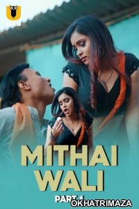 Mithai Wali (2024) Part 1 Ullu Hindi Hot Web Series