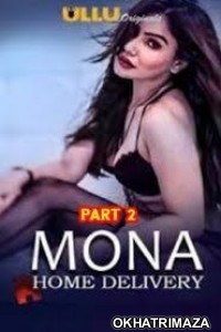 Mona Home Delivery Part 2 (2019) UNRATED Hindi Season 2 Complete Show