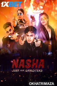 Nasha Jurm Aur Gangsters (2024) Bollywood Hindi Movie