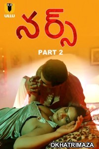 Nurse (2025) Part 2 Ullu Telugu Hot Web Series