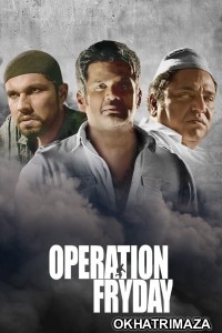 Operation Fryday (2021) Bollywood Hindi Movie