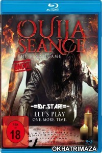 Ouija Seance The Final Game (2018) UNCUT Hollywood Hindi Dubbed Movie