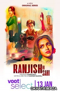 Ranjish Hi Sahi (2022) Hindi Season 1 Complete Show