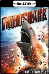 Roboshark (2015) Hollywood Hindi Dubbed Movies