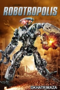 Robotropolis (2011) ORG Hollywood Hindi Dubbed Movie