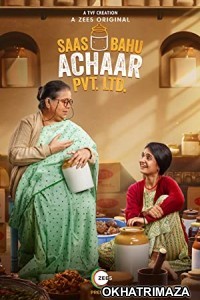 Saas Bahu Achaar Pvt Ltd (2022) Hindi Season 1 Complete Show