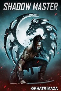 Shadow Master (2022) HQ Hollywood Hindi Dubbed Movie