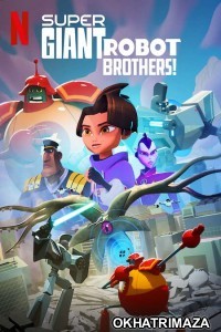 Super Giant Robot Brothers (2022) Hindi Dubbed Season 1 Complete Show