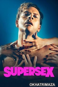 Supersex (2024) Season 1 Hindi Dubbed Complete Web Series