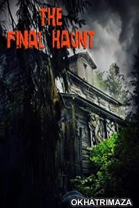 The Final Haunt (2021) HQ Telugu Dubbed Movie