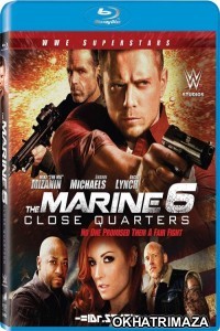 The Marine 6 : Close Quarters (2018) UNCUT Hollywood Hindi Dubbed Movies