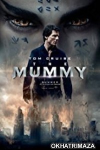 The Mummy (2017) Hollywood Hindi Dubbed Movie