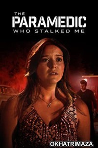 The Paramedic Who Stalked Me (2023) HQ Hindi Dubbed Movie