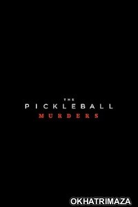 The Pickleball Murders (2024) HQ Hindi Dubbed Movie